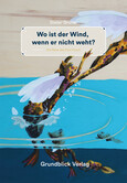 Wo ist der Wind, wenn er nicht weht? Wo ist der Wind, wenn er nicht weht?
