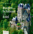 Burgen und Schlösser in der Eifel Burgen und Schlösser in der Eifel
