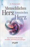 Menschliches Herz, kosmisches Herz Menschliches Herz, kosmisches Herz