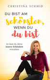 Du bist am schönsten, wenn du du bist Du bist am schönsten, wenn du du bist