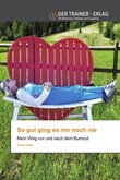 So gut ging es mir noch nie So gut ging es mir noch nie