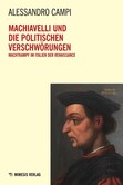 Machiavelli und die Politischen Verschwörungen Machiavelli und die Politischen Verschwörungen