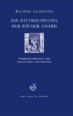 Die Zeitrechnung der Kinder Adams Die Zeitrechnung der Kinder Adams