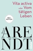 Vita activa oder Vom tätigen Leben Vita activa oder Vom tätigen Leben