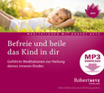 Befreie und heile das Kind in dir - MP3 Download Befreie und heile das Kind in dir - MP3 Download
