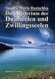 Das Mysterium der Dualseelen und Zwillingsseelen Das Mysterium der Dualseelen und Zwillingsseelen