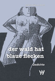 Der Wald hat blaue Flecken Der Wald hat blaue Flecken