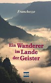Wanderer im Lande der Geister Wanderer im Lande der Geister