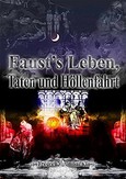 Fausts Leben, Taten und Höllenfahrt Fausts Leben, Taten und Höllenfahrt