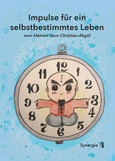 Impulse für ein selbstbestimmtes Leben Impulse für ein selbstbestimmtes Leben