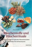 Räucherstoffe und Räucherrituale Räucherstoffe und Räucherrituale
