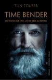 Time Bender: Der Mann der kam, um die Erde zu retten Time Bender: Der Mann der kam, um die Erde zu retten