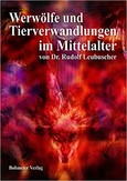Werwölfe und Tierverwandlungen im Mittelalter Werwölfe und Tierverwandlungen im Mittelalter