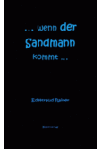 ... wenn der Sandmann kommt...
