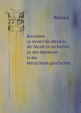 Bausteine zu einem Verständnis der Musik im Verhältnis zu den Mysterien in der Menschheitsgeschichte Bausteine zu einem Verständnis der Musik im Verhältnis zu den Mysterien in der Menschheitsgeschichte