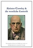 Aleister Crowley und die westliche Esoterik Aleister Crowley und die westliche Esoterik