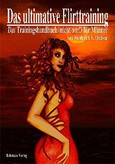 Das ultimative Flirttraining Das ultimative Flirttraining
