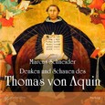 Denken und Schauen des Thomas von Aquin - 2 Audio-CDs Denken und Schauen des Thomas von Aquin - 2 Audio-CDs