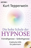 Die hohe Schule der Hypnose, m. Audio-CD Die hohe Schule der Hypnose, m. Audio-CD