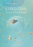 Christina - Bewusstsein schafft Frieden / Band 3 Christina - Bewusstsein schafft Frieden / Band 3