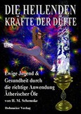 Die heilenden Kräfte der Düfte Die heilenden Kräfte der Düfte