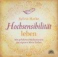 Hochsensibilität leben, 2 Audio-CDs Hochsensibilität leben, 2 Audio-CDs