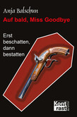 Auf bald, Miss Goodbye Auf bald, Miss Goodbye
