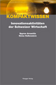 Innovationsaktivitäten der Schweizer Wirtschaft Innovationsaktivitäten der Schweizer Wirtschaft