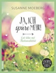 Ja, ich spüre mehr