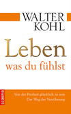 Leben, was du fühlst Leben, was du fühlst