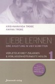 Liebe lernen - Eine Anleitung in vier Schritten, m. Meditations-CD