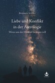 Liebe und Konflikt in der Astrologie Liebe und Konflikt in der Astrologie