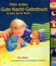 Mein erstes Gute-Nacht-Gebetbuch für jeden Tag der Woche Mein erstes Gute-Nacht-Gebetbuch für jeden Tag der Woche