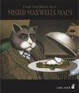 Mister Maxwells Maus Mister Maxwells Maus