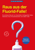 Raus aus der Fluorid-Falle! Raus aus der Fluorid-Falle!