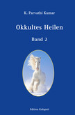 Okkultes Heilen - Band 2 Okkultes Heilen - Band 2