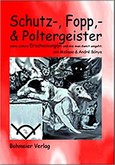Schutz-, Fopp- und Poltergeister Schutz-, Fopp- und Poltergeister