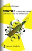 Survival in den 80er Jahren Survival in den 80er Jahren