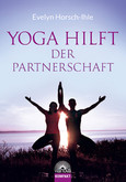 Yoga hilft der Partnerschaft Yoga hilft der Partnerschaft